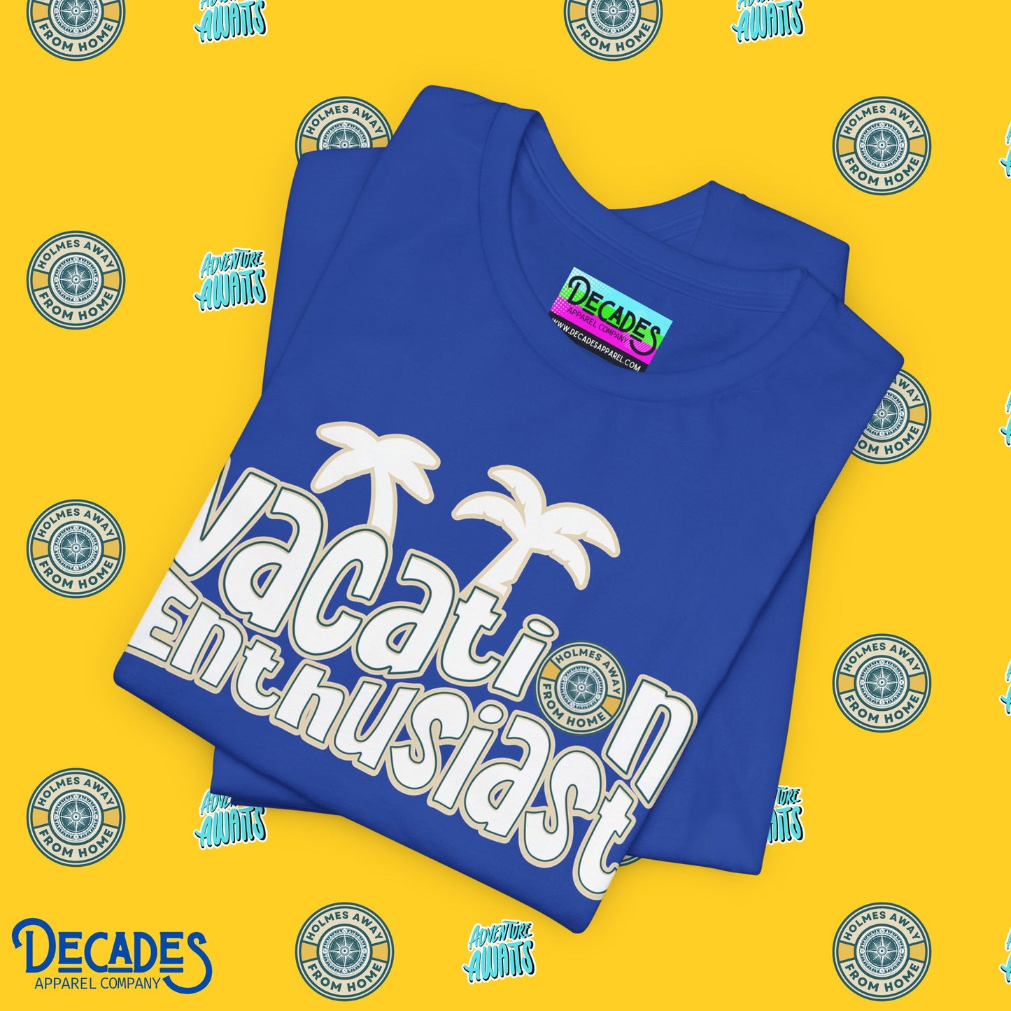 Vacation Enthusiast Graphic Tee - Holmes Away From Home Travel Channel Merch